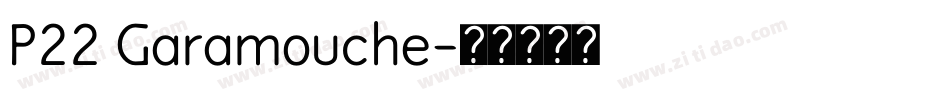 P22 Garamouche字体转换